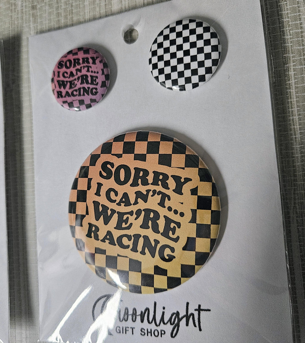 Racing Button 3-Pack | “Sorry I Can’t… We’re Racing”