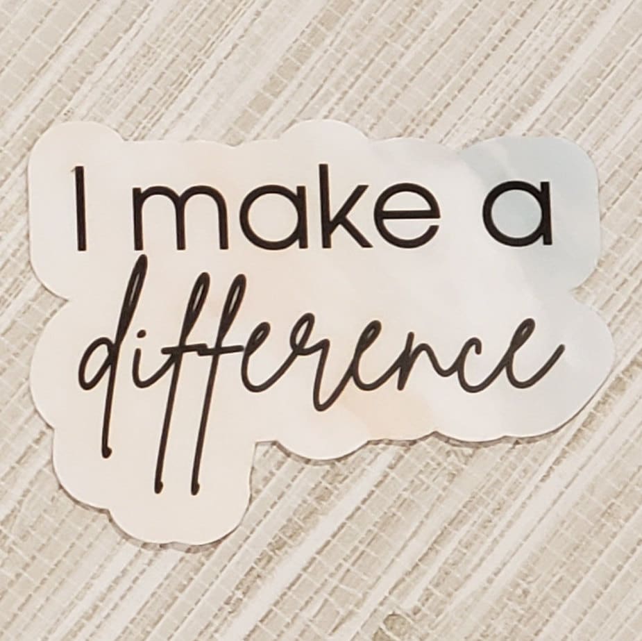 I make a difference sticker - weatherproof