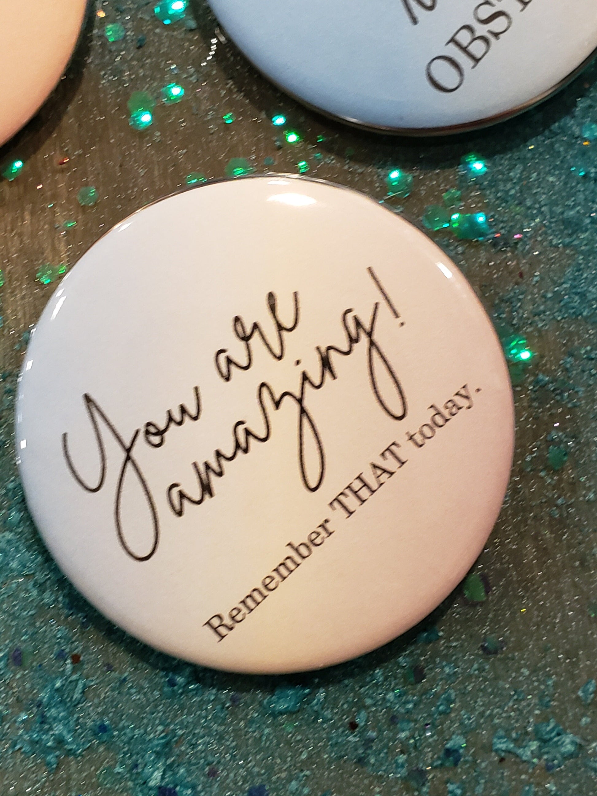 Motivational quote 2.25” pin