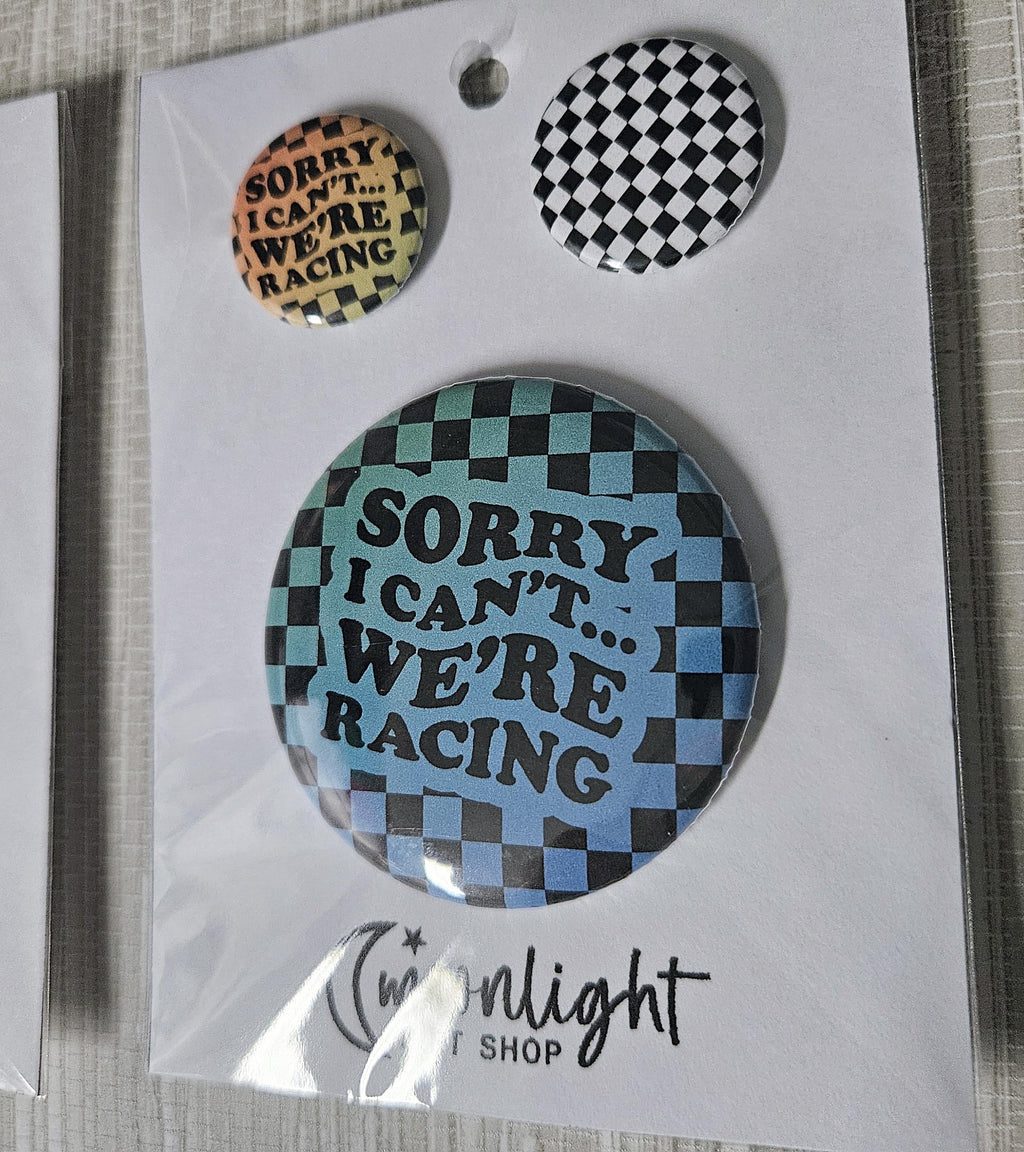 Racing Button 3-Pack | “Sorry I Can’t… We’re Racing”