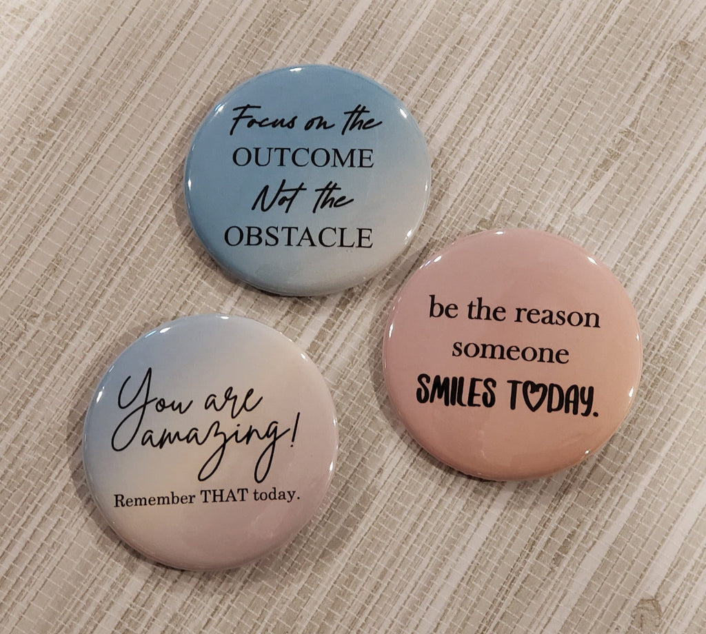 Motivational quote 2.25” pin